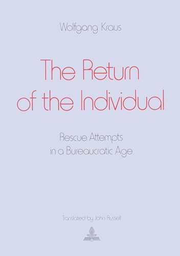 Beispielbild fr The Return of the Individual: Rescue Attempts in a Bureaucratic Age zum Verkauf von medimops