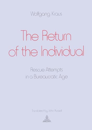 9780820401942: The Return of the Individual: Rescue Attempts in a Bureaucratic Age
