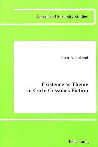 Imagen de archivo de Existence as Theme in Carlo Cassola's Fiction - American University Studies, Series 2, Volume 31 (Volume 31) a la venta por Anybook.com