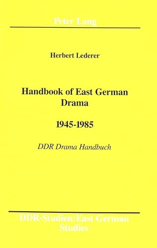 9780820403670: Handbook of East German Drama 1945-1985: DDR Drama Handbuch (DDR- Studien/East German Studies)