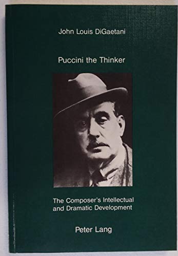 Stock image for Puccini the Thinker: The Composer's Intellectual and Dramatic Development for sale by ThriftBooks-Dallas