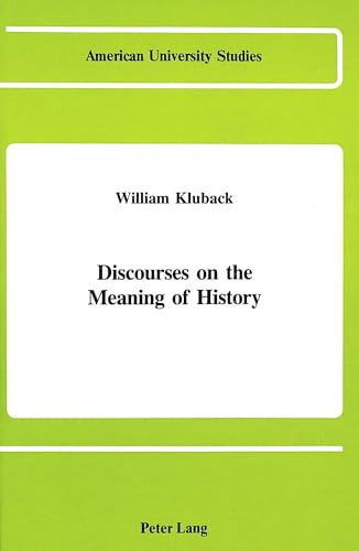 Beispielbild fr Discourses on the Meaning of History zum Verkauf von Thomas Emig