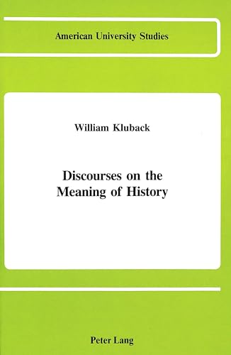 9780820403878: Discourses on the Meaning of History (American University Studies)
