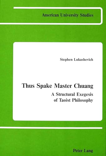 Imagen de archivo de Thus Spake Master Chuang A Structural Exegesis of Taoist Philosop a la venta por Librairie La Canopee. Inc.