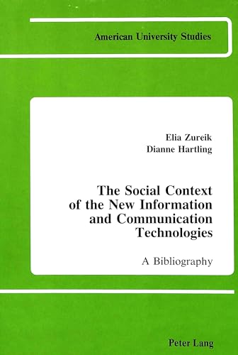 9780820404134: The Social Context of the New Information and Communication Technologies: A Bibliography (American University Studies)