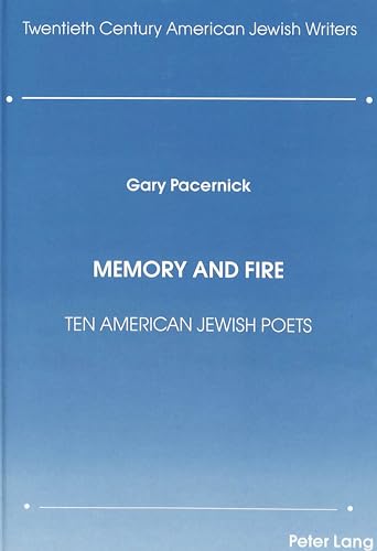 Imagen de archivo de Memory and Fire: Ten American Jewish Poets (Twentieth Century American Jewish Writers Vol. 1) a la venta por ERIC CHAIM KLINE, BOOKSELLER (ABAA ILAB)