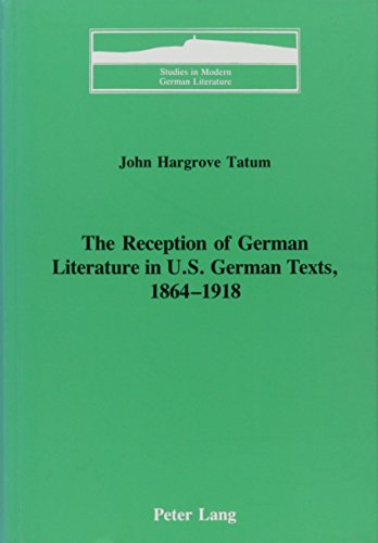 Stock image for The Reception of German Literature in U.S. German Texts, 1864-1918 (Studies in Modern German Literature) for sale by Wonder Book