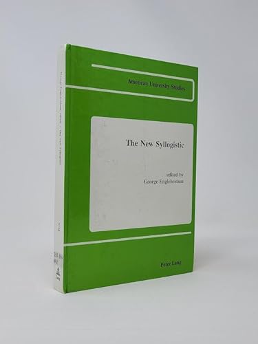 9780820404486: The New Syllogistic (American University Studies Series V: Philosophy)