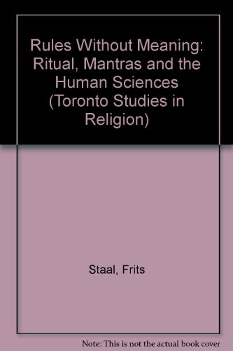 Stock image for Rules Without Meaning: Ritual, Mantras and the Human Sciences (Toronto Studies in Religion, Volume 4) for sale by Henry Stachyra, Bookseller