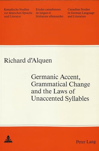 Beispielbild fr Germanic Accent, Grammatical Change and the Laws of Unaccented Syllables: 36 (Kanadische Studien zur Deutschen Sprache und Literatur Etudes . Studies in German Language and Literature) zum Verkauf von Reuseabook