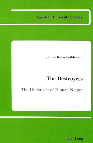 9780820406091: The Destroyers: The Underside of Human Nature (American University Studies)