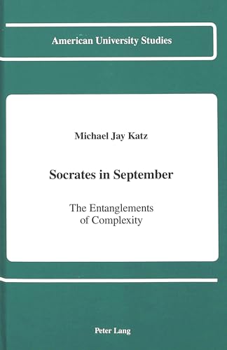 Beispielbild fr Socrates in September: The Entanglements of Complexity zum Verkauf von Book Booth