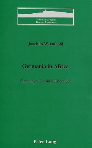 Germania in Africa. Germany's colonial literature,