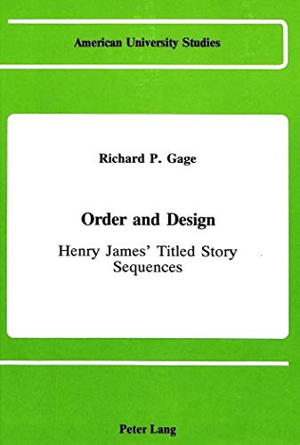 9780820406879: Order and Design: Henry James' Titled Story Sequences