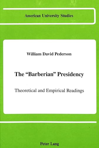 Beispielbild fr The Barberian Presidency : Theoretical and Empirical Readings zum Verkauf von Better World Books