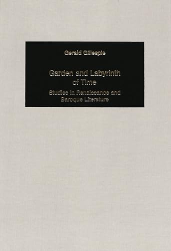 Beispielbild fr Garden and Labyrinth of Time: Studies in Renaissance and Baroque Literature (German Studies in America) zum Verkauf von Wonder Book