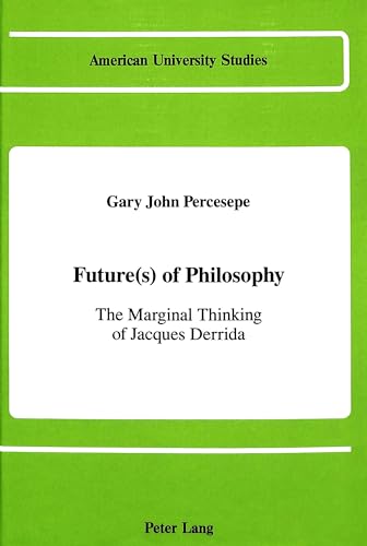 Stock image for Future(s) of Philosophy: The Marginal Thinking of Jacques Derrida for sale by Steven Edwards