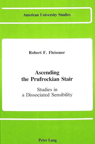 9780820408293: Ascending the Prufrockian Stair: Studies in a Dissociated Sensibility: 86