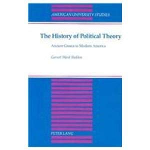 9780820408484: The History of Political Theory: Ancient Greece to Modern America