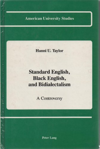 STANDARD ENGLISH, BLACK ENGLISH, AND BIDIALECTALISM; A CONTROVERSY