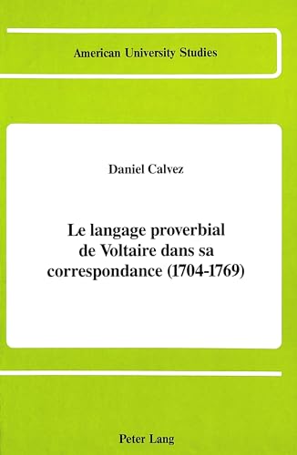 Imagen de archivo de Le langage proverbial de Voltaire dans sa correspondance (1704-17 a la venta por Librairie La Canopee. Inc.