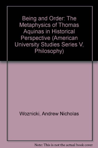 Imagen de archivo de Being and Order: The Metaphysics of Thomas Aquinas in Historical Perspective (Catholic Thought from Lublin) a la venta por HPB-Red