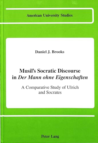 Beispielbild fr Musil's Socratic Discourse in "Der Mann ohne Eigenschaften". zum Verkauf von SKULIMA Wiss. Versandbuchhandlung