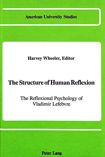 9780820409337: The Structure of Human Reflexion: The Reflexional Psychology of Vladimir Lefebvre: 17 (American University Studies Series 8: Psychology)