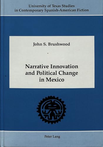 Beispielbild fr Narrative Innovation and Political Change in Mexico (University of Texas Studies in Contemporary Spanish-American Fiction) zum Verkauf von Zubal-Books, Since 1961