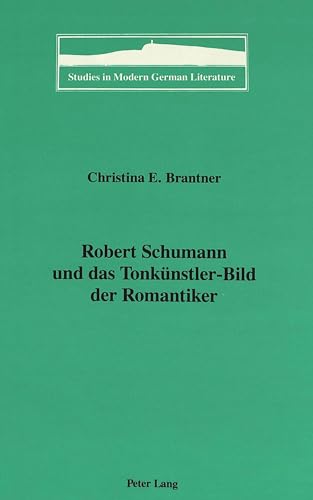 9780820409733: Robert Schumann Und Das Tonkunstler-Bild Der Romantiker: 32