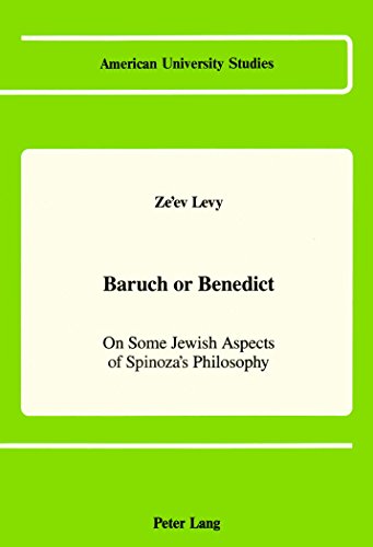 Stock image for Baruch or Benedict: On Some Jewish Aspects of Spinoza's Philosophy (American University Studies) for sale by Antiquariaat Hovingh