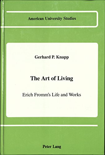 9780820410340: The Art of Living: Erich Fromm's Life and Works (American University Studies)