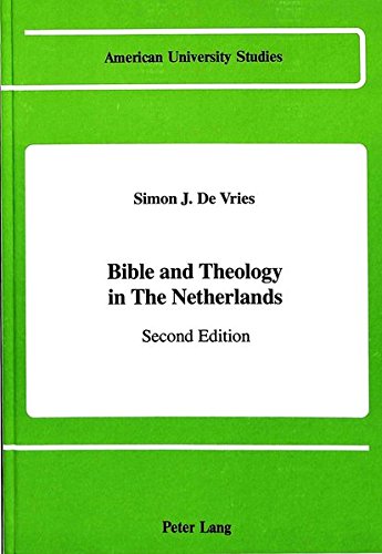 Beispielbild fr Bible and Theology in The Netherlands. zum Verkauf von SKULIMA Wiss. Versandbuchhandlung