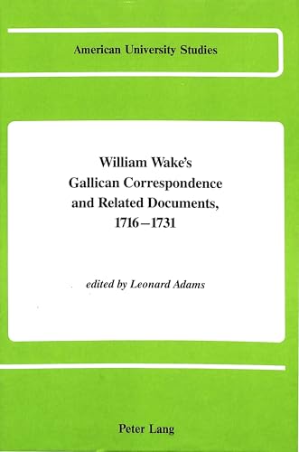 9780820410531: William Wake's Gallican Correspondence and Related Documents, 1716-1731, Vol. 3: 5 February, 1721-12 December, 1721 (American University Studies Series, 7)