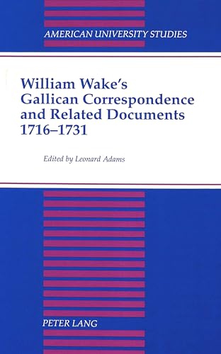 9780820410562: William Wake's Gallican Correspondence, 1716-1731