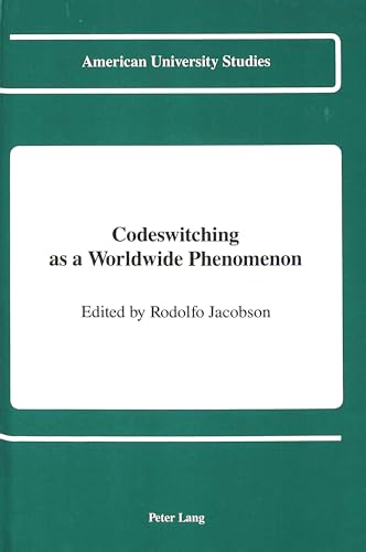 Beispielbild fr Codeswitching as a Worldwide Phenomenon (American University Studies. Studies XIII : Linguistics, Vol 11) zum Verkauf von Lot O'Books