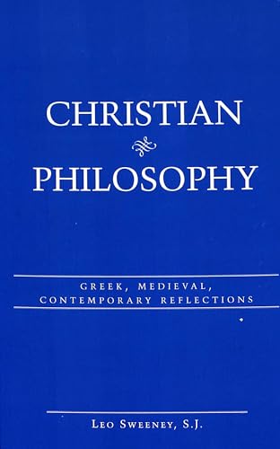 9780820411798: Christian Philosophy: Greek, Medieval, Contemporary Reflections