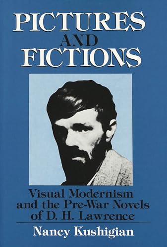 9780820412085: Pictures and Fictions: Visual Modernism and the Pre-War Novels of D.H. Lawrence