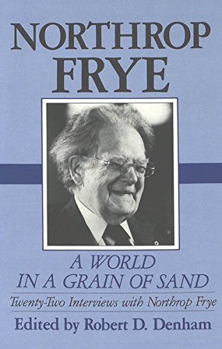 Imagen de archivo de The World in a Grain of Sand : Twenty-Two Interviews with Northrop Frye a la venta por Better World Books