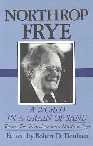 Stock image for The World in a Grain of Sand : Twenty-Two Interviews with Northrop Frye for sale by Better World Books