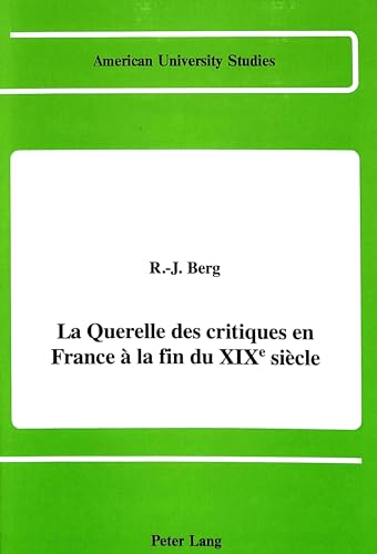 Stock image for La Querelle Des Critiques En France a La Fin Du Xixe Siecle for sale by Anybook.com