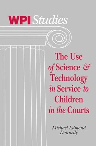 Stock image for The Use of Science and Technology in Service to Children in the Courts for sale by Better World Books: West