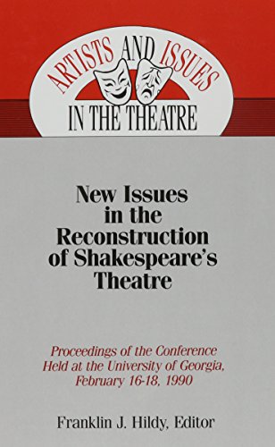 Beispielbild fr New Issues in the Reconstruction of Shakespeare's Theatre: Proceedings of the Conference Held at the University of Georgia, February 16-18, 1990 (Artists & Issues in the Theatre) zum Verkauf von Anybook.com