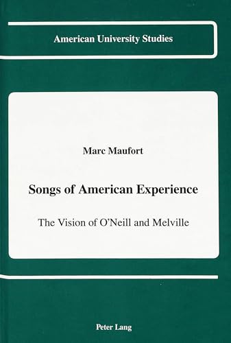 Stock image for Songs of American Experience The Vision of O'Neill and Melville for sale by Willis Monie-Books, ABAA