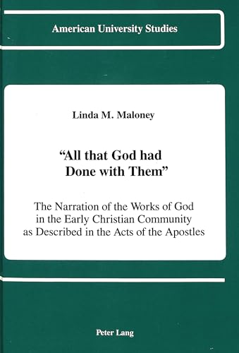9780820414102: All that God had Done with Them: The Narration of the Works of God in the Early Christian Community as Described in the Acts of the Apostles (American University Studies)