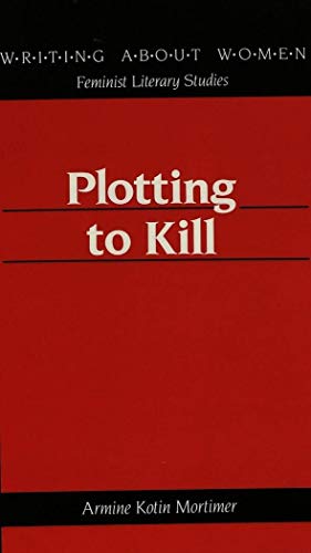 9780820414355: Plotting to Kill: 1 (Writing About Women Feminist Literary Studies)