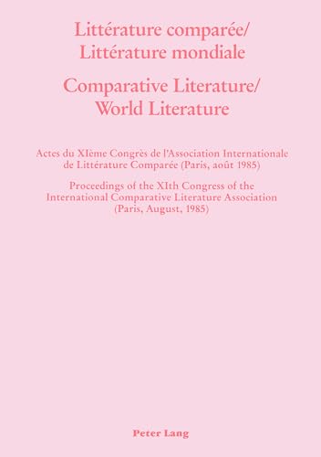 LittÃ©rature comparÃ©e/LittÃ©rature mondiale- Comparative Literature/World Literature (Actes du XIÃ¨me CongrÃ¨s de lâ€™Association Internationale de ... aoÃ»t 1985)) (English and French Edition) (9780820414430) by Gillespie, Gerald; Kushner, Eva