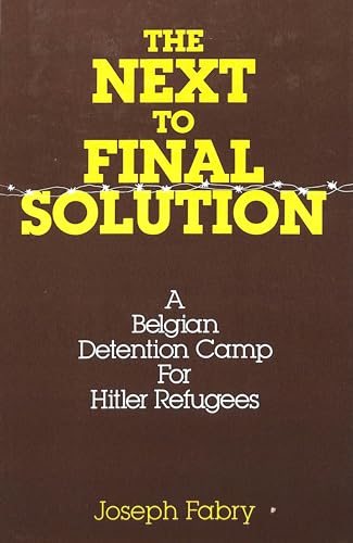 Stock image for The Next to Final Solution: A Belgian Detention Camp for Hitler Refugees. for sale by Henry Hollander, Bookseller