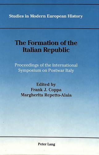 Beispielbild fr The formation of the Italian Republic; proceedings of the International Symposium on Postwar Italy zum Verkauf von Hammer Mountain Book Halls, ABAA