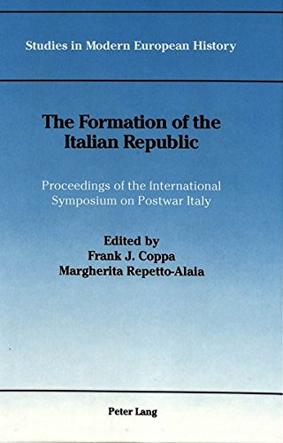 Stock image for The formation of the Italian Republic; proceedings of the International Symposium on Postwar Italy for sale by Hammer Mountain Book Halls, ABAA